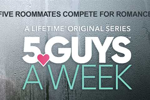 Lifetime Launches New Dating Show ‘5 Guys A Week’ In July – Get the Details!