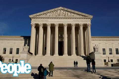 Supreme Court Overturns Roe v. Wade, Eliminating the Constitutional Right to Abortion | PEOPLE