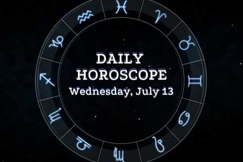 Your Daily Horoscope: July 13, 2022