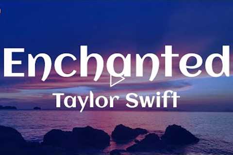 Taylor Swift / Enchanted ~ (Lyric)