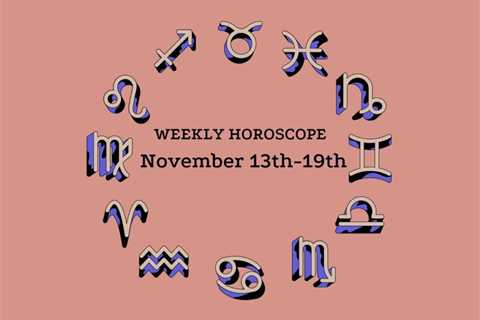 November 13-19 Horoscope: Time To Sever Frayed Ties