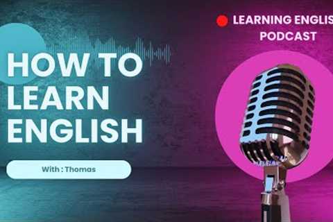 Learn English Podcast Beginner - How to learn English | Learning English Podcast