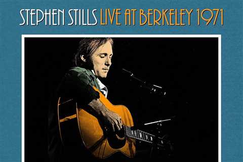 Stephen Stills Announces New Album, 'Live at Berkeley 1971'