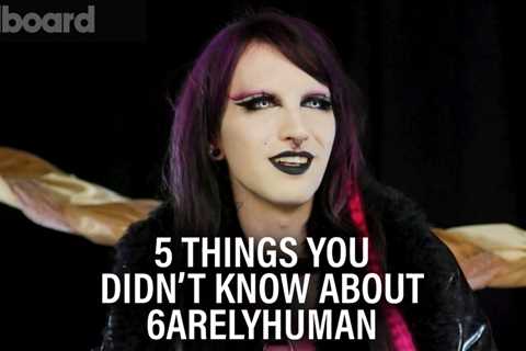 Here Are 5 Things You Didn’t Know About 6arelyhuman | Billboard