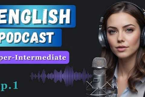 Learn English With Podcast Conversation  Episode 1 | English Podcast For Beginners #englishpodcast
