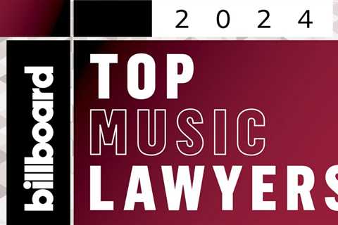 Billboard’s 2024 Top Music Lawyers Revealed
