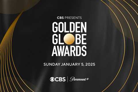 Golden Globes Sign Five-Year Deal With CBS; Here Are All the Key Dates for the 2025 Show