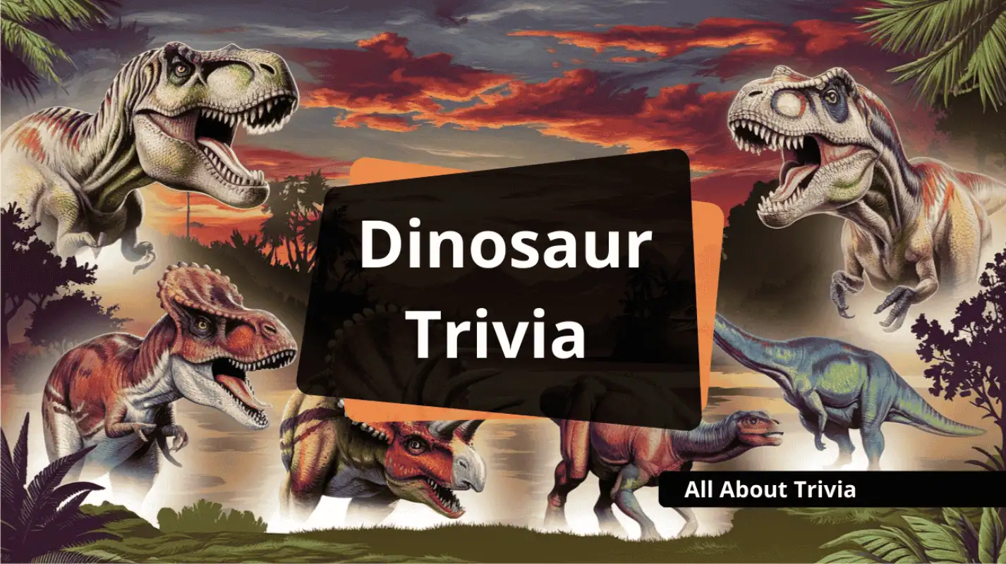 Dinosaur Trivia: A Jurassic Journey Through Questions And Answers - All About Trivia