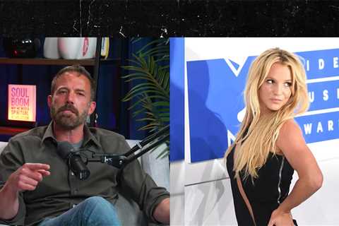 Ben Affleck Says He Felt 'Empathy' for Britney Spears While Discussing Fame