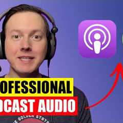 Professional Podcast Audio: How To Mix/Process Your Vocals
