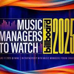 In Canada: Billboard Canada Hosts Power Players and Managers to Watch 2025