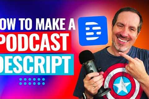 How To Start A Podcast With Descript (The Ultimate Beginner''s Guide!)