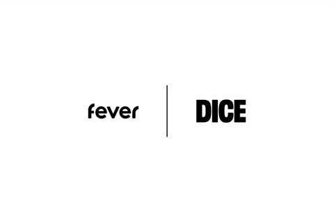 Fever Acquires Ticketing Platform DICE Following $100M Funding Round