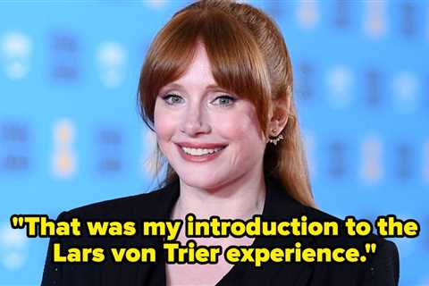 Bryce Dallas Howard Claimed A Director Once Insulted Her Dad, Ron Howard, And Threw Water In Her..