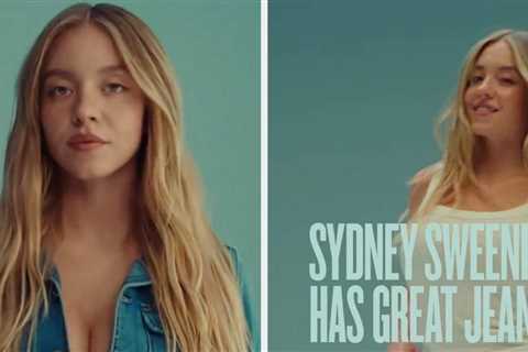 Sydney Sweeney's New Jeans Campaign Is Getting Backlash For Its...Interesting Tagline