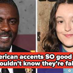33 Actors Who Pulled Off An American Accent So Well, I Had NO IDEA They Weren't From The US