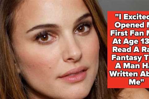 I Say This As A Man, Why Are Some Of Us So Sick?: Natalie Portman Talking About The First Fan Mail..