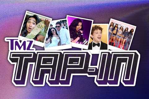 TMZ Tap-In: Gen-Z Buzz of the Week!
