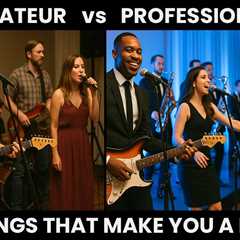 Amateur Bands vs Professional Bands: The Non-Musical Factors That Get You More Gigs