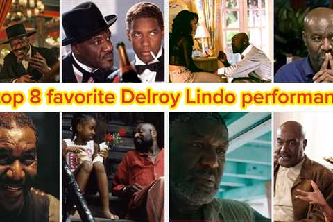 This Is A Delroy Lindo Appreciation Post! Allow Me To Break Down My Top 8 Favorite Performances!