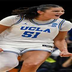 UCLA’s Lauren Betts is Most Outstanding Player of regional after Bruins’ comeback