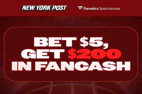 Fanatics Sportsbook promo code NYPOST: Bet $5, get $200 FanCash for March Madness First Four