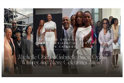 Michelle Obama, Gabrielle Union, Oprah Winfrey, and More Celebrities Attend the Grand Opening of..