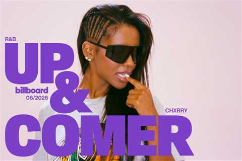 Chxrry Is Billboard’s Up-and-Coming R&B Artist of the Month for June 2026