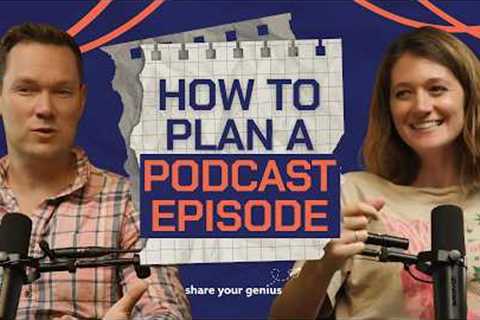 How to Plan a Podcast Episode